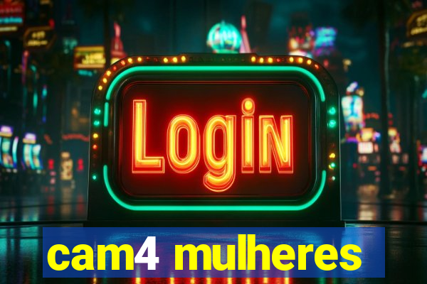 cam4 mulheres